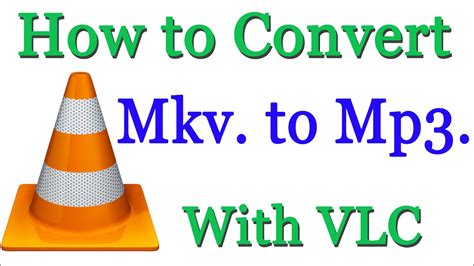convert mkv to mp3 vlc
